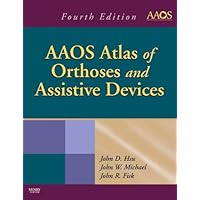 AAOS Atlas of Orthoses and Assistive Devices AAOS Atlas of Orthoses and Assistive Devices eTextbook Hardcover