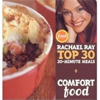 Comfort Food: Rachael Ray Top 30 30-Minute Meals Comfort Food: Rachael Ray Top 30 30-Minute Meals Spiral-bound