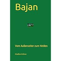 Bajan: Vom Außenseiter zum Helden (German Edition) Bajan: Vom Außenseiter zum Helden (German Edition) Kindle Hardcover Paperback