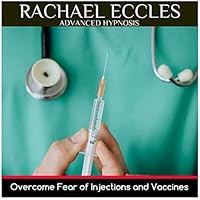 Overcome Fear of Injections, Needles & Vaccines, Self Hypnosis Hypnotherapy Overcome Fear of Injections, Needles & Vaccines, Self Hypnosis Hypnotherapy Audio CD