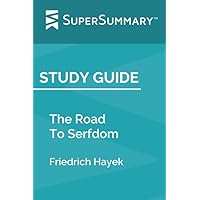 Study Guide: The Road To Serfdom by Friedrich Hayek (SuperSummary)