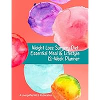 Weight Loss Surgery Diet: Essential Meal & Lifestyle 12-Week Planner Weight Loss Surgery Diet: Essential Meal & Lifestyle 12-Week Planner Paperback