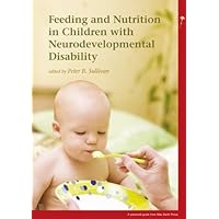 Feeding and Nutrition in Children with Neurodevelopmental Disabilities (3) Feeding and Nutrition in Children with Neurodevelopmental Disabilities (3) Kindle