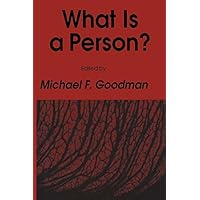 What Is a Person? (Contemporary Issues in Biomedicine, Ethics, and Society) What Is a Person? (Contemporary Issues in Biomedicine, Ethics, and Society) Kindle Hardcover Paperback