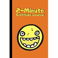 2-Minute Gratitude Journal: Kids Daily Journal to Promote Mindfulness and Gratitude in Children | Smiley Face Orange