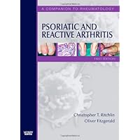 Psoriatic and Reactive Arthritis: A Companion to Rheumatology Psoriatic and Reactive Arthritis: A Companion to Rheumatology Hardcover