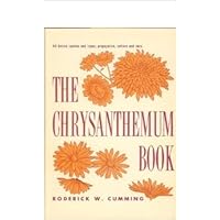THE CHRYSANTHEMUM BOOK All Known Species and Types; Propagation, Culture And Care. THE CHRYSANTHEMUM BOOK All Known Species and Types; Propagation, Culture And Care. Hardcover