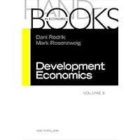 Handbook of Development Economics (Volume 5) (Handbooks in Economics, Volume 5) Handbook of Development Economics (Volume 5) (Handbooks in Economics, Volume 5) Hardcover