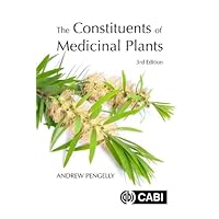 The Constituents of Medicinal Plants The Constituents of Medicinal Plants Paperback Kindle