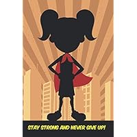 Diabetic Superhero! Diabetes Journal Designed Specifically for Kids! Type 1 Diabetes Blood Sugar Logbook For Girls.: Stay Strong and Never Give Up! ... / Blood Glucose Tracker (Type 1 Super Girl)