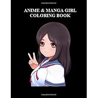 Anime & Manga Girls Coloring Book: 50 Anime Girl Characters For Your Coloring Fun