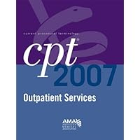 CPT 2007 Outpatient Services: Specially Annotated for Use in Hospitals, Ambulatory Surgery Centers, and Outpatient Provider-based Facilities Owned by Hospitals CPT 2007 Outpatient Services: Specially Annotated for Use in Hospitals, Ambulatory Surgery Centers, and Outpatient Provider-based Facilities Owned by Hospitals Paperback