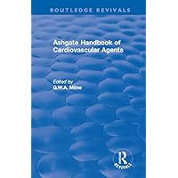 Ashgate Handbook of Cardiovascular Agents: An International Guide to 1900 Drugs in Current Use (Routledge Revivals) Ashgate Handbook of Cardiovascular Agents: An International Guide to 1900 Drugs in Current Use (Routledge Revivals) Kindle Hardcover Paperback