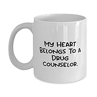 Unique Idea Drug counselor 11oz 15oz Mug, My Heart Belongs To a Drug Counselor, Present For Men Women, Nice Gifts From Friends, Gifts for new drug counselors, Present for new drug counselor, Welcome