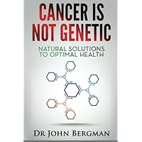 Cancer is NOT Genetic Cancer is NOT Genetic Paperback