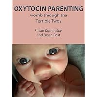 Oxytocin Parenting Oxytocin Parenting Kindle