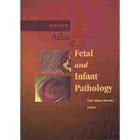 Potter's Atlas of Fetal and Infant Pathology Potter's Atlas of Fetal and Infant Pathology Hardcover