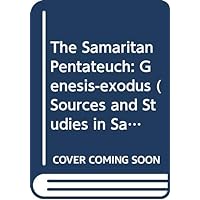 The Arabic Translation of the Samaritan Pentateuch: Volume One: Genesis-Exodus (Sources and Studies in Samaritan Literature) (Arabic Edition)