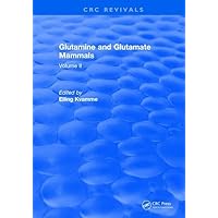 Glutamine and Glutamate Mammals: Volume II Glutamine and Glutamate Mammals: Volume II Hardcover Kindle