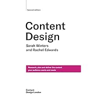 Content Design, Second edition: Research, plan and deliver the content your audience wants and needs Content Design, Second edition: Research, plan and deliver the content your audience wants and needs Kindle Paperback