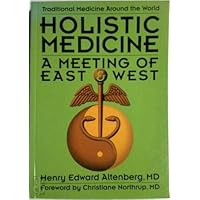 Holistic Medicine: A Meeting of East and West Holistic Medicine: A Meeting of East and West Paperback