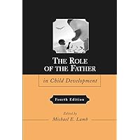 The Role of the Father in Child Development The Role of the Father in Child Development Hardcover
