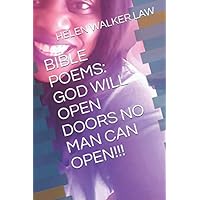 BIBLE POEMS: GOD WILL OPEN DOORS NO MAN CAN OPEN!!! BIBLE POEMS: GOD WILL OPEN DOORS NO MAN CAN OPEN!!! Paperback Kindle