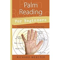 Palm Reading for Beginners: Find Your Future in the Palm of Your Hand (Llewellyn's For Beginners, 6) Palm Reading for Beginners: Find Your Future in the Palm of Your Hand (Llewellyn's For Beginners, 6) Paperback Kindle