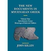 The New Documents in Mycenaean Greek: Volume 1, Introductory Essays The New Documents in Mycenaean Greek: Volume 1, Introductory Essays Hardcover Kindle