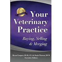 Your Veterinary Practice - Buying, Selling & Merging: Third Edition Your Veterinary Practice - Buying, Selling & Merging: Third Edition Paperback Kindle