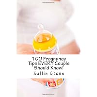 100 Pregnancy Tips EVERY Couple Should Know!