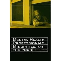 Mental Health Professionals, Minorities and the Poor Mental Health Professionals, Minorities and the Poor Kindle Hardcover Paperback