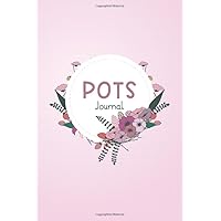 POTS Journal: Postural Orthostatic Tachycardia Syndrome Journal with Assessment Pages, Symptom Tracker, Doctors Appointments, Relief Treatment and more for POTS warriors
