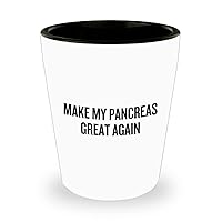 Funny Diabetic Gift - Diabetes Ceramic Shot Glass - Present For Diabetic - Diabetes Awareness - Make My Pancreas Great Again