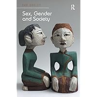 Sex, Gender and Society Sex, Gender and Society Hardcover Paperback Mass Market Paperback