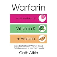 Warfarin and the effects of Vitamin K and Protein Warfarin and the effects of Vitamin K and Protein Paperback Kindle