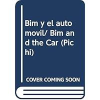 Bim y el automovil/ Bim and the Car (Pichi) (Spanish Edition)