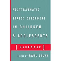 Posttraumatic Stress Disorder in Children and Adolescents: Handbook Posttraumatic Stress Disorder in Children and Adolescents: Handbook Paperback