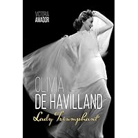 Olivia de Havilland: Lady Triumphant (Screen Classics) Olivia de Havilland: Lady Triumphant (Screen Classics) Hardcover Audible Audiobook Kindle Paperback