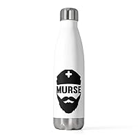 20oz Insulated Bottle Hilarious Murse Nursing Staff Hospital Welfare Appreciation Humorous Medical 20oz