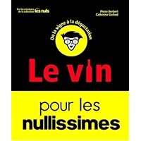 Le Vin pour les Nullissimes, 2e éd Le Vin pour les Nullissimes, 2e éd Kindle Hardcover