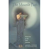 Moonlit Path: Reflections on the Dark Feminine Moonlit Path: Reflections on the Dark Feminine Paperback