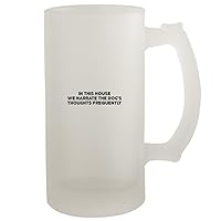 In This House We Narrate The Dog's Thoughts Frequently - Frosted Glass 16oz Beer Stein, Frosted