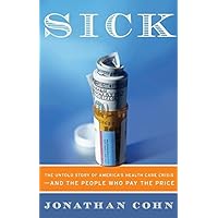 Sick: The True Story of How American Sick: The True Story of How American Kindle Paperback Hardcover