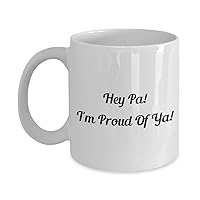 9694344-Hey Pa! Funny Classic Coffee Mug - Hey Pa! I'm Proud Of Ya! - Great Present For Friends & Colleagues! White 11oz