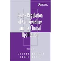 Redox Regulation of Cell Signaling and Its Clinical Application (Oxidative Stress and Disease Book 3) Redox Regulation of Cell Signaling and Its Clinical Application (Oxidative Stress and Disease Book 3) Kindle Hardcover