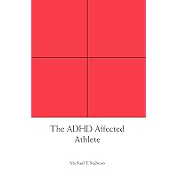 The ADHD Affected Athlete The ADHD Affected Athlete Paperback Mass Market Paperback