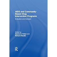 AIDS and Community-Based Drug Intervention Programs: Evaluation and Outreach AIDS and Community-Based Drug Intervention Programs: Evaluation and Outreach Kindle Hardcover Paperback