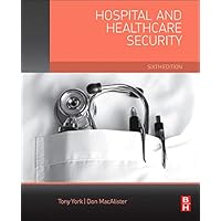Hospital and Healthcare Security Hospital and Healthcare Security Hardcover Kindle
