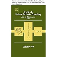 Studies in Natural Products Chemistry: Chapter 7. Lessons from the Sea: Distribution, SAR, and Molecular Mechanisms of Anti-inflammatory Drugs from Marine Organisms